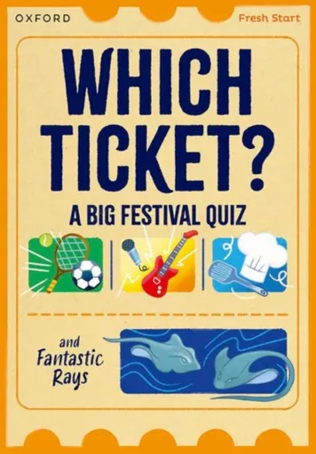 Read Write Inc. Fresh Start Readers: Book 3: Which Ticket? A Big Festival Quiz & Fantastic Rays - Dineen Helen, Abbie Rushton