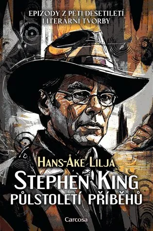 Stephen King: Půlstoletí příběhů - Hans-Ake Lilja
