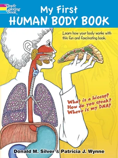 My First Human Body Book - Donald M. Silver, Patricia J. Wynne