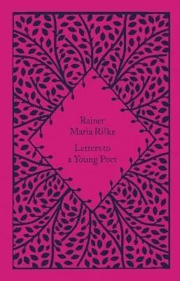 Letters to a Young Poet - Reiner Maria Rilke
