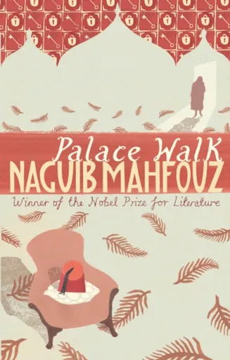 Palace Walk - Mahfouz Naguib