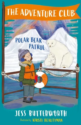 The Adventure Club: Polar Bear Patrol - Jess Butterworth