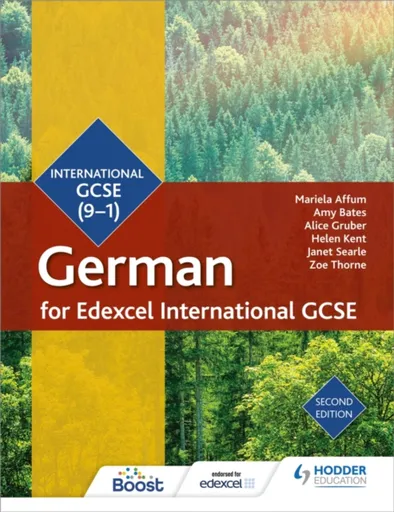 Edexcel International GCSE German Student Book Second Edition - Jean-Claude Gilles, Mariela Affum, Alice Gruber, Janet Searle, Helen Kent, Amy Bates,