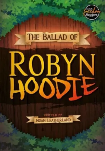 The Ballad of Robyn Hoodie - Noah  Leatherland
