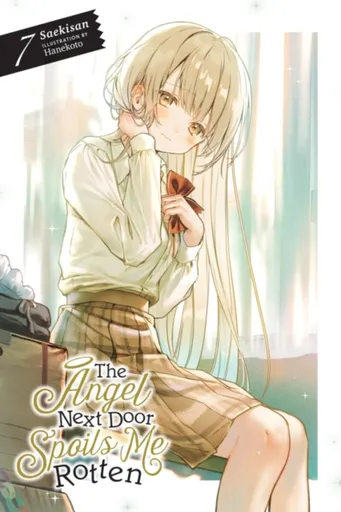 The Angel Next Door Spoils Me Rotten, Vol. 7 (light novel) - Nicole Wilder, Hanekoto Hanekoto, Saekisan Saekisan
