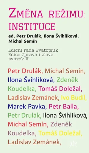 Změna režimu: Instituce - Ilona Švihlíková, Petr Drulák, Michal Semín