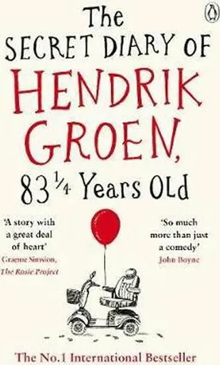 The Secret Diary of Hendrik Groen, 83Â¼ Years Old - Hendrik Groen