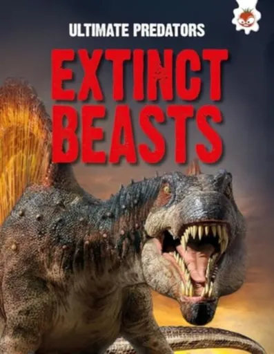 Ultimate Predators: Extinct Beasts - John Allan