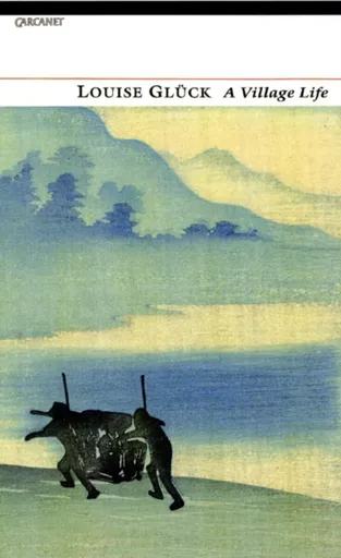 A Village Life - Gluck Louise