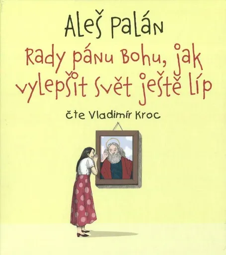 Rady pánu Bohu, jak vylepšit svět ještě líp (MP3-CD) - audiokniha