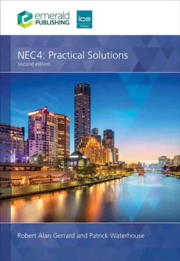 NEC4: Practical Solutions - Patrick  Waterhouse, Robert Alan  Gerrard