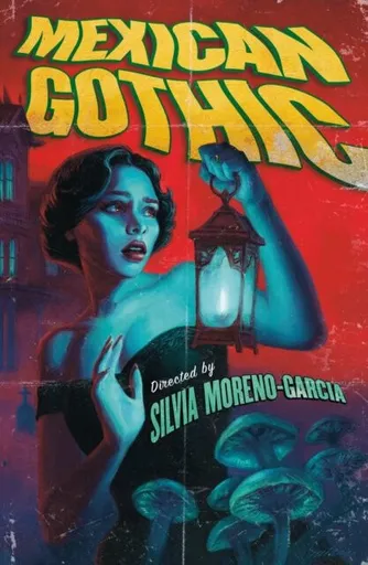 Mexican Gothic - Silvia Moreno-Garciová