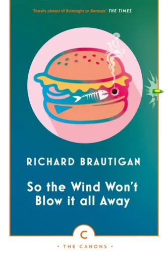 So the Wind Won't Blow It All Away - Richard Brautigan
