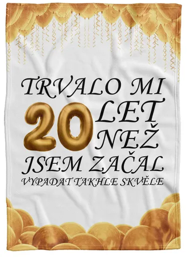 Deka Trvalo mi + věk (věk: 20, Podšití beránkem: NE)