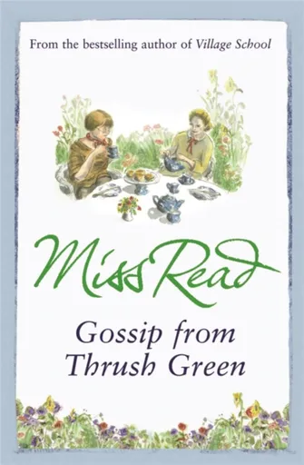 Gossip from Thrush Green - Miss Read
