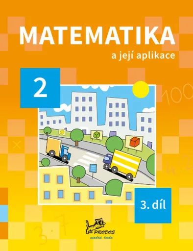 Matematika a její aplikace 2 – 3. díl - Hana Mikulenková, kolektiv autorů