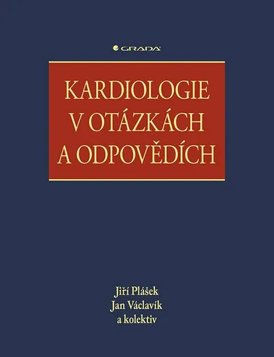 Kardiologie v otázkách a odpovědích - Jan Václavík, Jiří Plášek