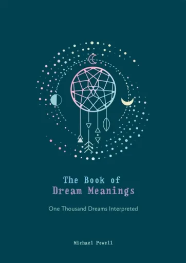 The Book of Dream Meanings - Michael Powell