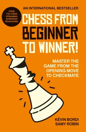 Chess from beginner to winner! - Kevin Bordi, Samy Robin