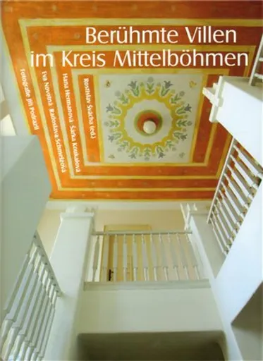 Berühmte Villen im Kreis Mittelböhmen - Eva Novotná, Jiří Podrazil, Rostislav Švácha, Radoslava Schmelzová, Šárka Koukalová, Hana Hermanová