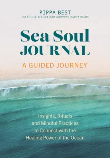 Sea Soul Journal - A Guided Journey - Pippa Best