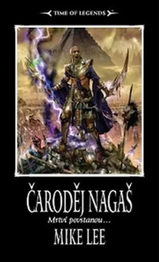 Čaroděj Nagaš - Warhammer - Vzestup Nagaše 1. - Mike Lee