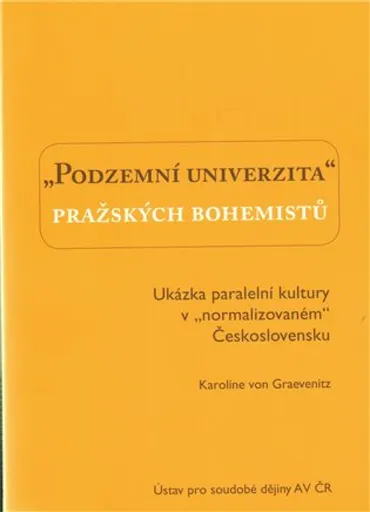 Podzemní univerzita pražských bohemistů. - Karolina von Graevenitz