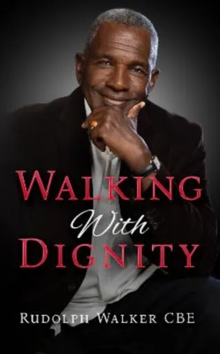 Walking With Dignity - Rudolph Walker