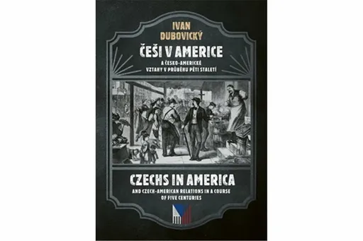 Češi v Americe - Czechs in America - Ivan Dubovický