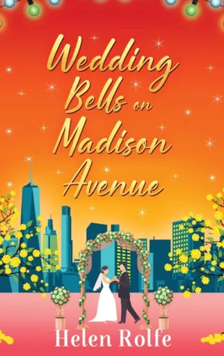 Wedding Bells on Madison Avenue - Helen Rolfe