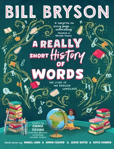 A Really Short History of Words - Bill Bryson