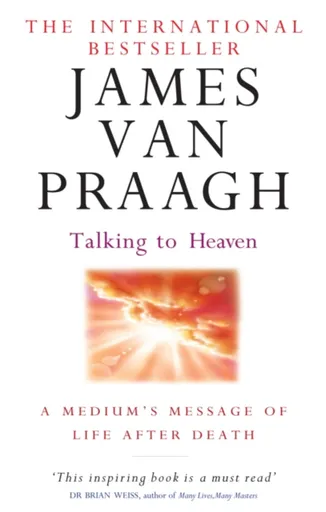 Talking To Heaven - James van Praagh