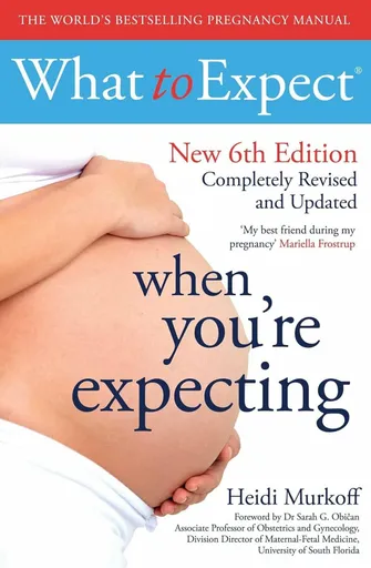 What to Expect When You're Expecting - Heidi Murkoff