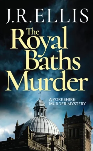 The Royal Baths Murder - J. R. Ellis
