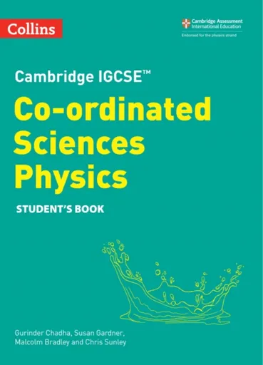 Cambridge IGCSEâ„¢ Co-ordinated Sciences Physics Student's Book - Gurinder Chadha, Chris Sunley, Susan Gardner, Malcolm Bradley