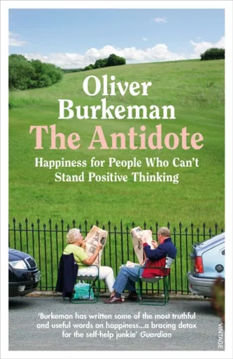 The Antidote - Oliver Burkeman