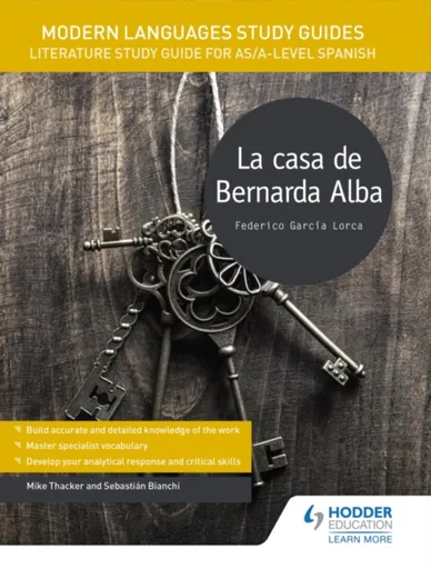 Modern Languages Study Guides: La casa de Bernarda Alba - Mike Thacker, Sebastian Bianchi
