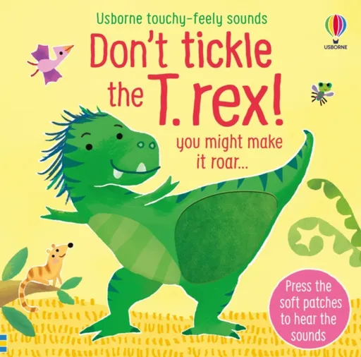 Don't Tickle the T. rex! - Sam Taplin