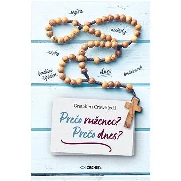 Prečo ruženec? Prečo dnes? (978-80-8211-218-7)