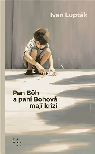 Pan Bůh a paní Bohová mají krizi - Ivan Lupták