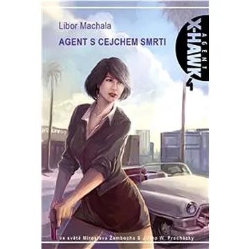 Agent s cejchem smrti: Agent X-Hawk 4 (978-80-7553-890-1)