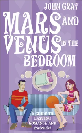 Mars And Venus In The Bedroom - John Gray