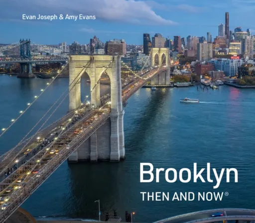 Brooklyn Then and Now - Amy Evans, Evan Joseph