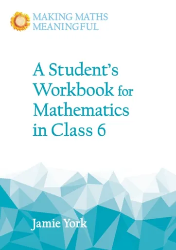 A Student's Workbook for Mathematics in Class 6 - Jamie York