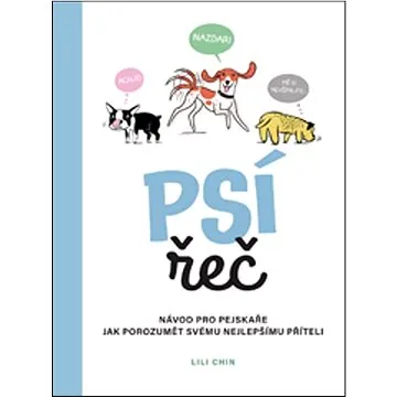 Psí řeč: Návod pro pejskaře: jak porozumět svému nejlepšímu příteli (978-80-7508-721-8)