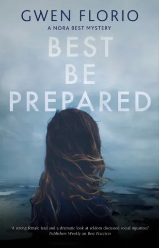 Best Be Prepared - Gwen Florio