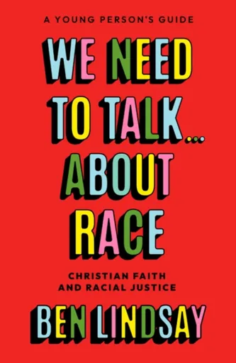 We Need to Talk... About Race - Ben Lindsay