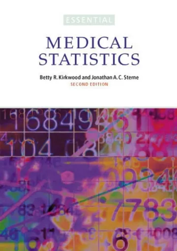 Essential Medical Statistics - Betty R.  Kirkwood, Jonathan A. C.  Sterne