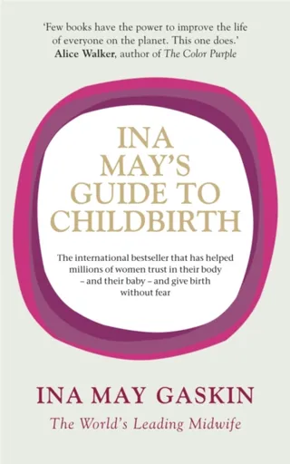 Ina May's Guide to Childbirth - Ina May Gaskinová