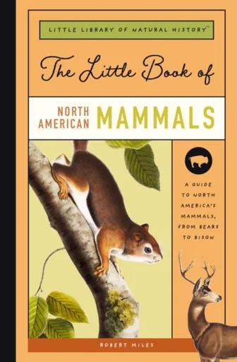 The Little Book of North American Mammals - Robert Miles